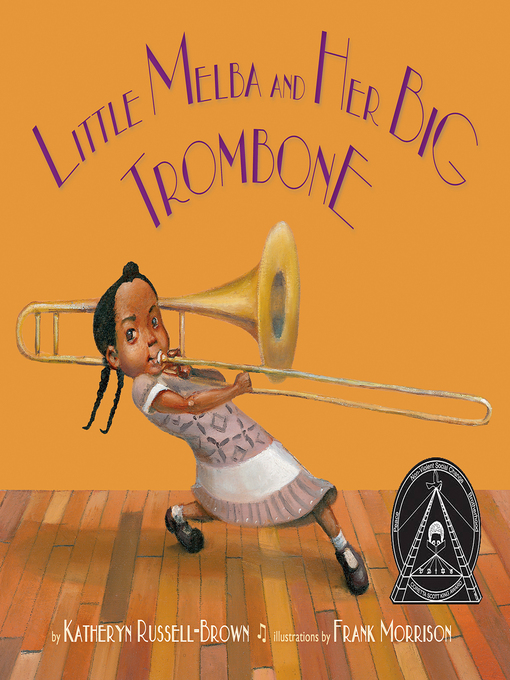 Title details for Little Melba and Her Big Trombone by Katheryn Russell-Brown - Available